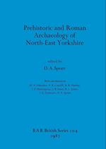 Prehistoric and Roman Archaeology of North-east Yorkshire