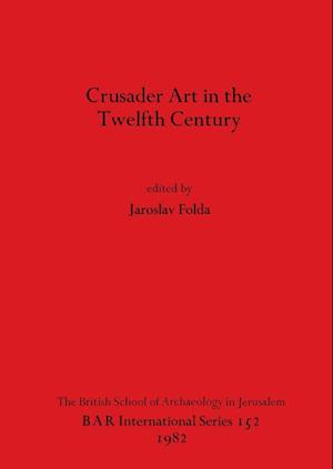 Crusader Art in the Twelfth Century