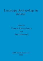 Landscape Archaeology in Ireland 