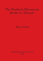 The Northern Mycenaean Border in Thessaly 