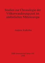 Studien zur Chronologie der Völkerwanderungszeit im südöstlichen Mitteleuropa