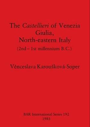 The Castellieri of Venezia Giulia, North-eastern Italy