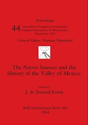 The Native Sources and the History of the Valley of Mexico