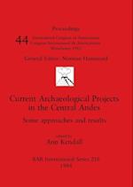 Current Archaeological Projects in the Central Andes