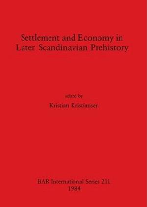 Settlement and Economy in Later Scandinavian Prehistory