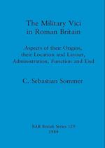 The Military Vici of Roman Britain