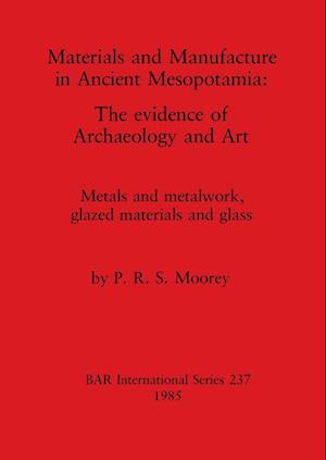 Materials and Manufacture in Ancient Mesopotamia