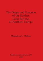 The Origin and Function of the Earthen Long Barrows of Northern Europe 