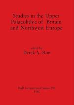 Studies in the Upper Palaeolithic of Britain and Northwest Europe 