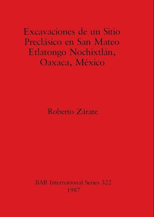 Excavaciones de un Sitio Preclásico en San Mateo Etlatongo Nochixtlán, Oaxaca, México