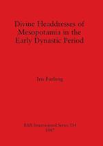 Divine Headdresses of Mesopotamia in the Early Dynastic Period 