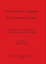 Roman Military Equipment - The Accoutrements of War