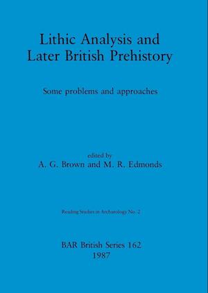 Lithic Analysis and Later British Prehistory