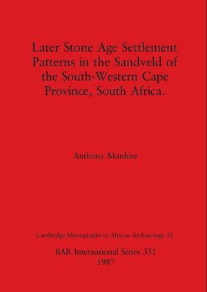 Later Stone Age Settlement Patterns in the Sandveld of the South-Western Cape Province, South Africa