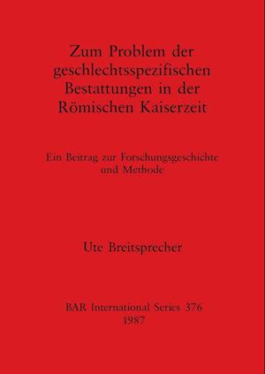 Zum Problem der geschlectsspezifischen Bestattungen in der Römischen Kaiserzeit