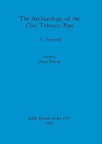 The Archaeology of the Clay Tobacco Pipe X