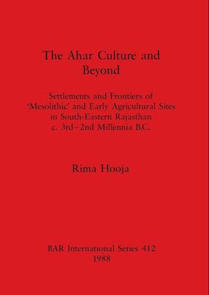 The Ahar Culture and Beyond