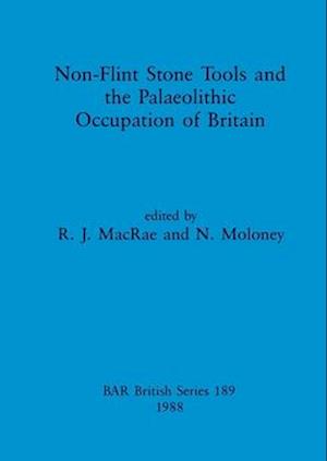 Non-Flint Stone Tools and the Palaeolithic Occupation of Britain