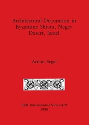 Architectural Decoration in Byzantine Shivta, Negev Desert, Israel
