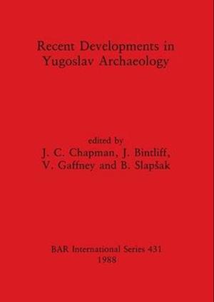 Recent Developments in Yugoslav Archaeology
