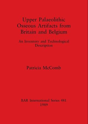 Upper Palaeolithic Osseous Artifacts from Britain and Belgium