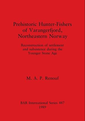 Prehistoric Hunter-Fishers of Varangerfjord, Northeastern Norway