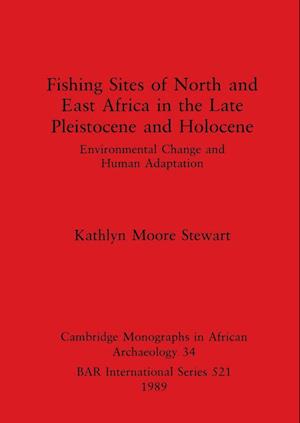 Fishing Sites of North and East Africa in the Late Pleistocene and Holocene