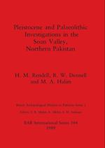 Pleistocene and Palaeolithic Investigations in the Soan Valley, Northern Pakistan 