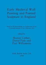 Early Medieval Wall Painting and Painted Sculpture in England