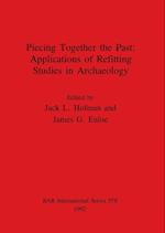 Piecing Together the Past - Applications of Refitting Studies in Archaeology 