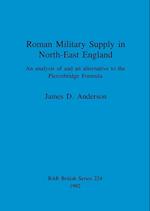 Roman Military Supply in North-East England
