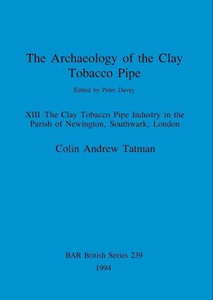 The Archaeology of the Clay Tobacco Pipe XIII