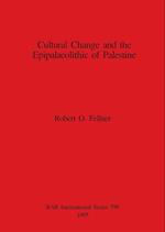 Cultural Change and the Epipalaeolithic of Palestine 
