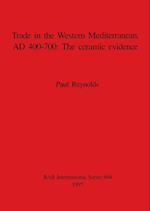Trade in the Western Mediterranean, AD 400-700 - The ceramic evidence 