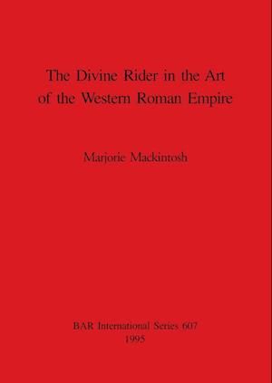 The Divine Rider in the Art of the Western Roman Empire