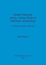 Spatial Patterning among Animal Bones in Settlement Archaeology