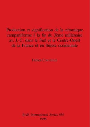 Production et signification de la céramique campaniforme à la fin du 3ème millénaire av.  J.-C. dans le Sud et le Centre-Ouest de la France et en Suisse occidentale