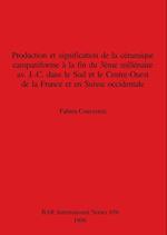 Production et signification de la céramique campaniforme à la fin du 3ème millénaire av.  J.-C. dans le Sud et le Centre-Ouest de la France et en Suisse occidentale