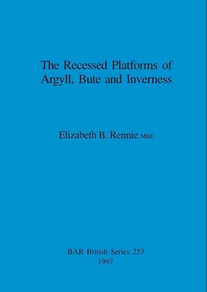The Recessed Platforms of Argyll, Bute and Inverness