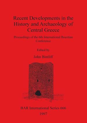 Recent Developments in the History and Archaeology of Central Greece