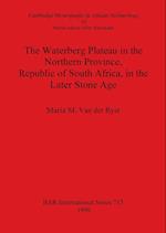 The Waterberg Plateau in the Northern Province, Republic of South Africa, in the Later Stone Age 