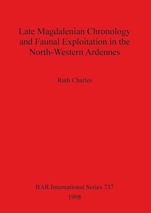 Late Magdalenian Chronology and Faunal Exploitation in the North-Western Ardennes