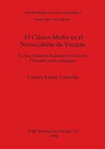 El Clásico Medio en el Noroccidente de Yucatán
