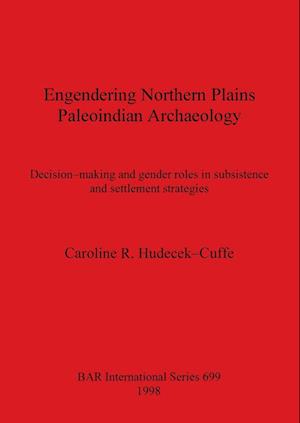 Engendering Northern Plains Paleoindian Archaeology