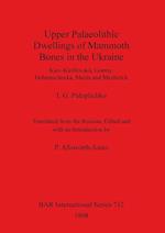 Upper Palaeolithic Dwellings of Mammoth Bones in the Ukraine