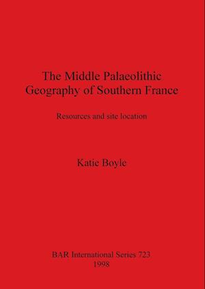 The Middle Palaeolithic Geography of Southern France