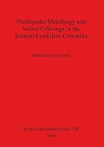 Prehispanic metallurgy and votive offerings in the Eastern Cordillera Colombia