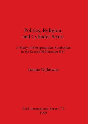 Politics, Religion, and Cylinder Seals