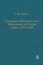 Portuguese Merchants and Missionaries in Feudal Japan, 1543–1640