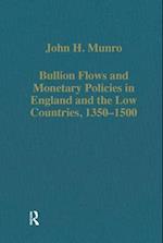 Bullion Flows and Monetary Policies in England and the Low Countries, 1350-1500